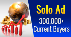 NEW SOLO AD LIST GOES TO 300K CURRENT ONLINE BUYERS! NEW SOLO AD LIST GOES TO 300K CURRENT ONLINE BUYERS!